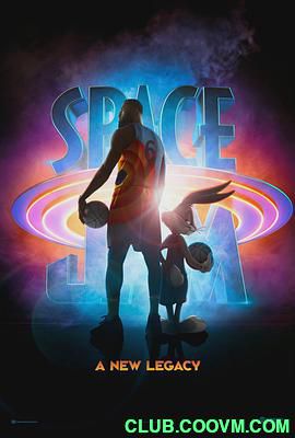 首发 [空中大灌篮2：新传奇][2021][真人动画][中英双字][美国][ Space Jam: A New Legacy][1080P]  2.6G-百度云