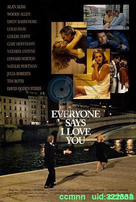 [美国][1996][人人都说我爱你/Everyone Says I Love You][伍迪·艾伦/娜塔莎·雷昂][BD1080P/MKV/10.39G][英语中字]-百度云