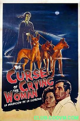 稀有cult片之【怨妇的诅咒】.1963恐怖惊悚.DVDRIP.La Maldición de la Llorona.avi 0.9G-百度网盘