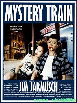 [日本][1989][神秘列车/Mystery Train][永濑正敏/工藤夕贵][BD1080P/MKV/4.32G][日语中字]-百度云